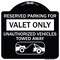 Signmission Reserved Parking Valet Unauthorized Vehicles Towed Away Heavy-Gauge Alum, 18" x 18", BW-1818-23141 A-DES-BW-1818-23141 - alternate 1